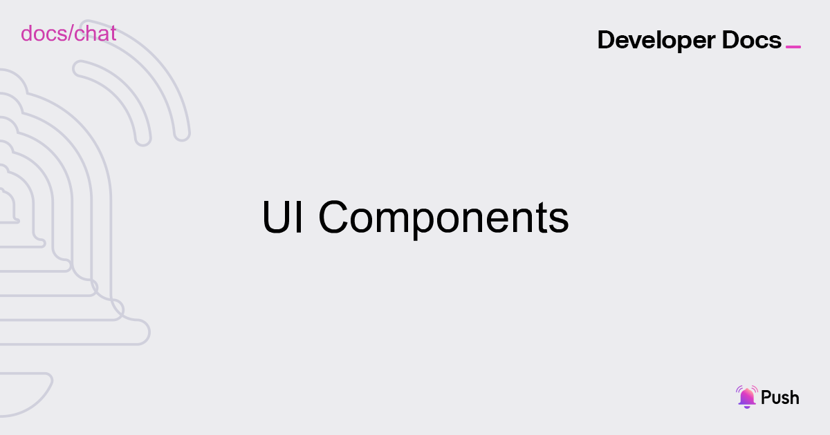 UI Components | Push Chat | Push Documentation