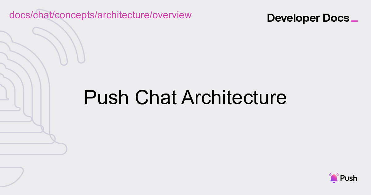 Architecture Overview | Push Chat | Push Documentation