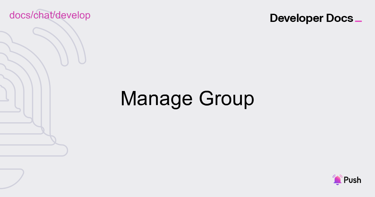 Manage Group | Push Chat | Push Documentation