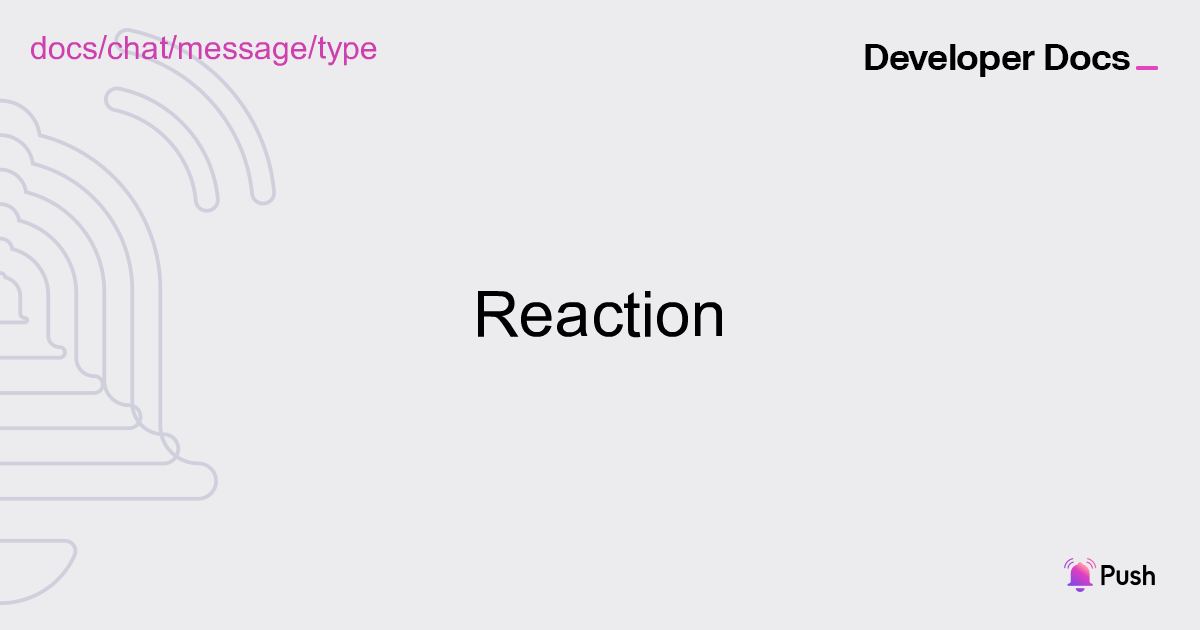 Message Type - Reaction | Push Chat | Push Documentation