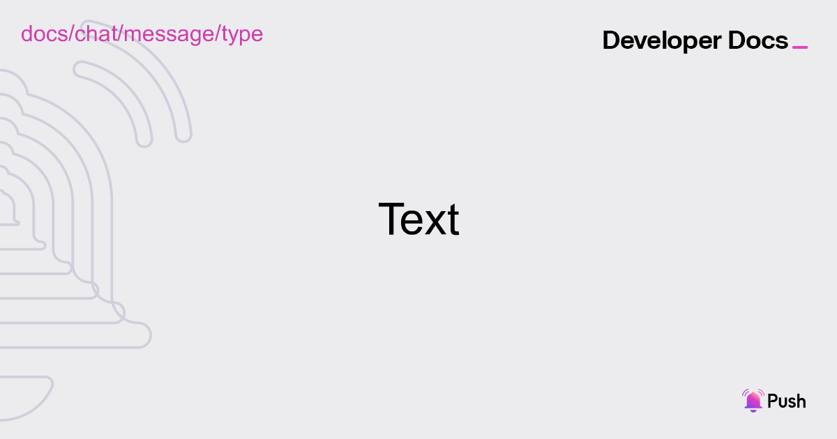 Message Type - Text | Push Chat | Push Documentation