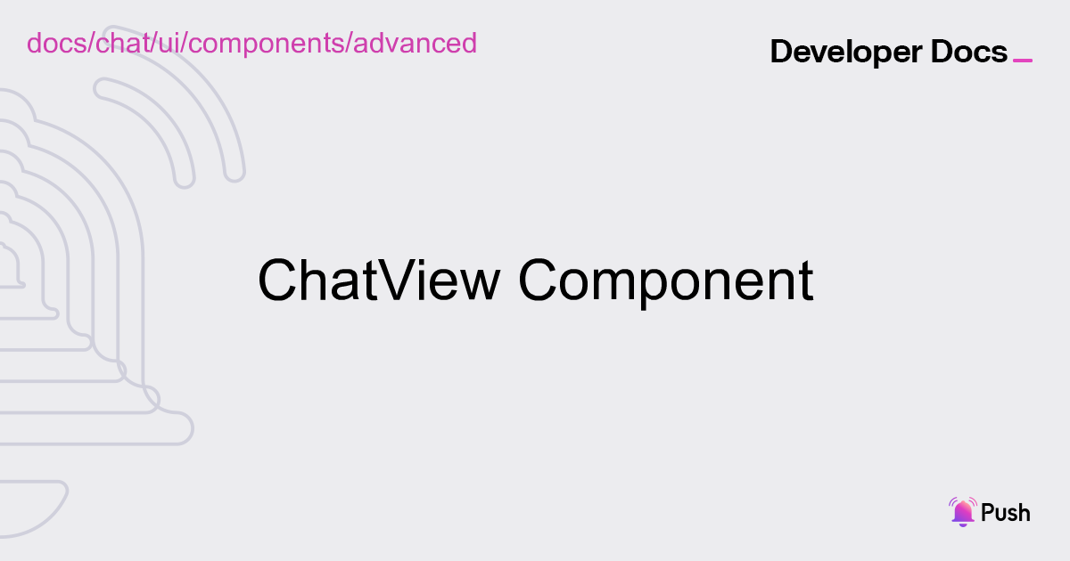 ChatView | UI Components (@pushprotocol/uiweb) | Push Chat | Push ...