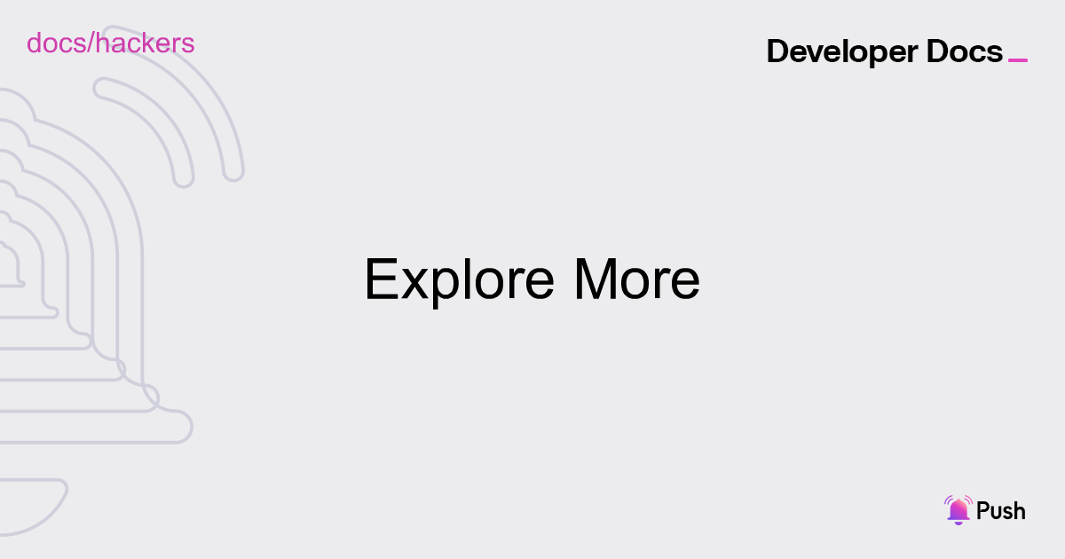 Explore More | Push | The Communication Protocol of Web3