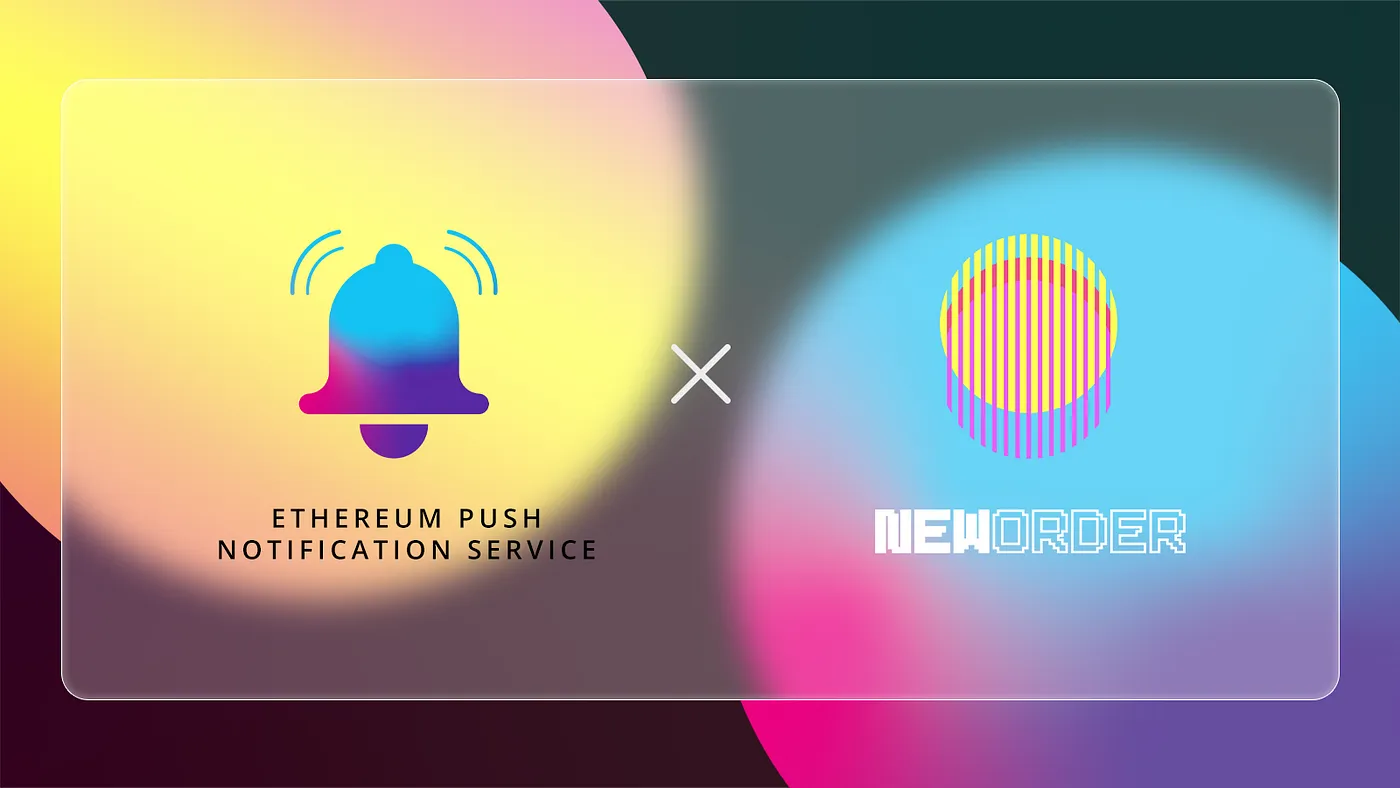 Cover image of EPNS Collaboration With New Order Will Bring Push Notifications to its Venture DAO Governance